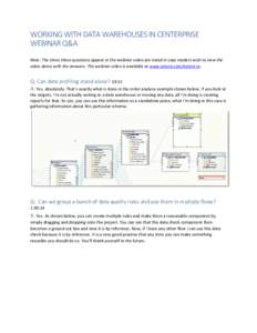 WORKING WITH DATA WAREHOUSES IN CENTERPRISE WEBINAR Q&A Note: The times these questions appear in the webinar video are noted in case readers wish to view the video demo with the answers. The webinar video is available a