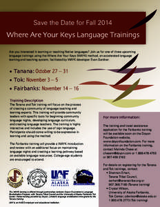 Save the Date for Fall[removed]Where Are Your Keys Language Trainings Are you interested in learning or teaching Native languages? Join us for one of three upcoming language trainings using the Where Are Your Keys (WAYK) m