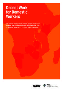 Decent Work for Domestic Workers Toward the Ratification of ILO Convention 189 I N K E N YA , N A M I B I A , Z A M B I A A N D Z I M B A B W E