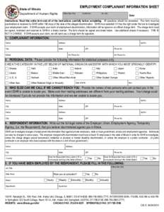 EMPLOYMENT COMPLAINANT INFORMATION SHEET  State of Illinois Department of Human Rights  Office Use Only: