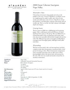 2008 Estate Cabernet Sauvignon Napa Valley Winemaker’s Notes: Vibrant hues of attractive deep purples and reds are the prelude to this wine. Aromas of blackberry and black currant are complimented by smoky vanillin oak