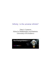 Infinity: is the universe infinite? Peter J. Cameron School of Mathematics and Statistics University of St Andrews  The Library of Babel