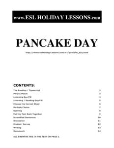 www.ESL HOLIDAY LESSONS.com  PANCAKE DAY http://www.eslHolidayLessons.com/02/pancake_day.html  CONTENTS: