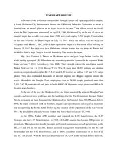 TINKER AFB HISTORY In October 1940, as German troops rolled through Europe and Japan expanded its empire, a dozen Oklahoma City businessmen formed the Oklahoma Industries Foundation to attract a bomber base, an aircraft 