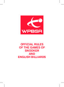 OFFICIAL RULES OF THE GAMES OF SNOOKER AND ENGLISH BILLIARDS