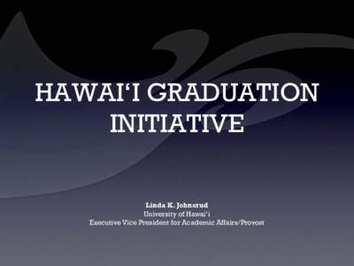 HAWAI‘I GRADUATION INITIATIVE