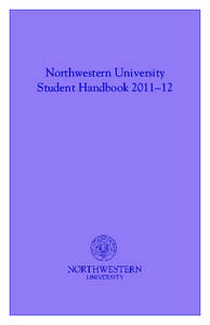 Northwestern University Student Handbook 2011–12 “ The spirit of community will be sustained by a climate on the campus where personal relationships are prized, where integrity is the hallmark of discourse, and wher