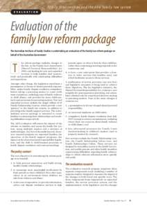 Fa m i l y re l a t i o n s h i p s a n d t h e n e w f a m i l y l a w s y s t e m E VA L U AT I O N Evaluation of the family law reform package The Australian Institute of Family Studies is undertaking an evaluation of