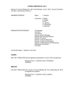 COUNCIL MEETING NO[removed]Minutes of Council Meeting No[removed]held Monday, June 9, 2014, Council Chambers, City Hall, commencing at 8:00 p.m. MEMBERS PRESENT:  Mayor: