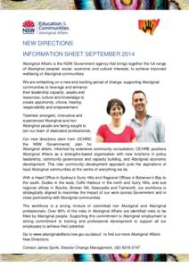 NEW DIRECTIONS INFORMATION SHEET SEPTEMBER 2014 Aboriginal Affairs is the NSW Government agency that brings together the full range of Aboriginal peoples’ social, economic and cultural interests, to achieve improved we