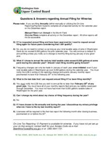 Questions & Answers regarding Annual Filing for Wineries Please note: If you are filing Annually (either manually or utilizing the On-Line Reporting/Payment System) complete all unreported activity for the calendar year 