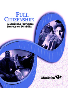 FULL  CITIZENSHIP: A Manitoba Provincial Strategy on Disability