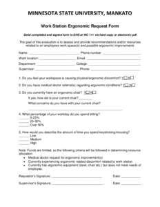 MINNESOTA STATE UNIVERSITY, MANKATO Work Station Ergonomic Request Form Send completed and signed form to EHS at WC 111 via hard copy or electronic pdf The goal of this evaluation is to assess and provide recommendations