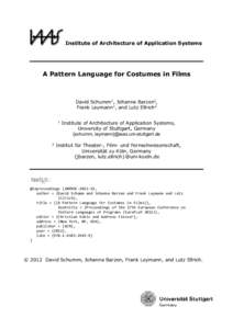 Institute of Architecture of Application Systems  A Pattern Language for Costumes in Films David Schumm1, Johanna Barzen2, Frank Leymann1, and Lutz Ellrich2