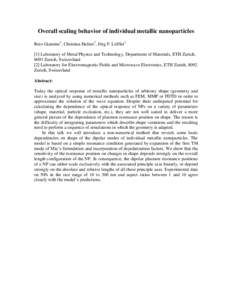 Overall scaling behavior of individual metallic nanoparticles Reto Giannini1, Christian Hafner2, Jörg F. Löffler1 [1] Laboratory of Metal Physics and Technology, Department of Materials, ETH Zurich, 8093 Zurich, Switze