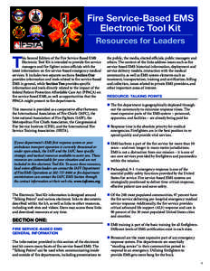 Fire Service-Based EMS Electronic Tool Kit Resources for Leaders his Second Edition of the Fire Service-Based EMS Electronic Tool Kit is intended to provide fire service managers and fire fighter union officials with the