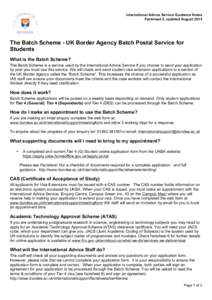 International Advice Service Guidance Notes Factsheet 2, updated August 2014 The Batch Scheme - UK Border Agency Batch Postal Service for Students What is the Batch Scheme?