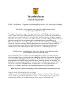 Dual Enrollment Program: Connecting High School and University Learning Selected high school students take tuition-free undergraduate courses at Framingham State University Framingham State University provides opportunit