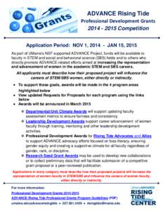 ADVANCE Rising Tide Professional Development Grants[removed]Competition Application Period: NOV 1, [removed]JAN 15, 2015 As part of UMaine’s NSF supported ADVANCE Project, funds will be available to faculty in STEM a