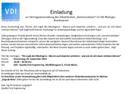 Einladung zur Vortragsveranstaltung des Arbeitskreises „Kommunikation“ im VDI Rheingau Bezirksverein Einen Kurzvortrag zum Thema „Die Logik des Misslingens - Warum auch Experten scheitern - und wie sie sich davor s