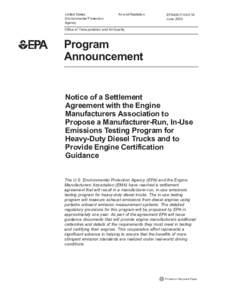 Notice of Settlement Agreement with the Engine Manufacturers Association to Propose a Manufacturer-Run, In-Use Emissions Testing Program for Heavy-duty Diesel Trucks and to Provide Engine Certification Guidance.