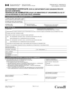 PROTECTED A / PROTÉGÉ A (when completed / une fois rempli) APPOINTMENT CERTIFICATE (FOR GC DEPARTMENTS AND CANADIAN PRIVATE SECTOR COMPANIES)