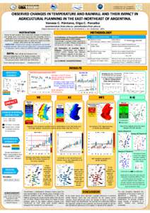 LABORATORIO DE EXTREMOS CLIMÁTICOS EN SUDAMÉRICA OBSERVED CHANGES IN TEMPERATURE AND RAINFALL AND THEIR IMPACT IN AGRICULTURAL PLANNING IN THE EAST-NORTHEAST OF ARGENTINA. Vanesa C. Pántano, Olga C. Penalba