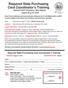 Required State Purchasing Card Coordinator’s Training Marriott Hotel, Charleston, West Virginia August 26 or 27, 2014 State P-Card Coordinators will receive extensive training on the P-Card Module within wvOASIS as wel