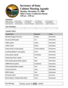 Secretary of State Cabinet Meeting Agenda Monday, December 21, 2009 Mike Cooney Conference Room 3:00 am – 4:00 am Attendees: