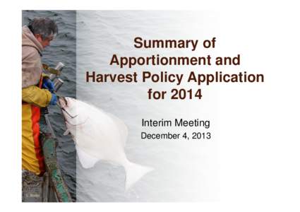 Summary of Apportionment and Harvest Policy Application for 2014 Interim Meeting December 4, 2013