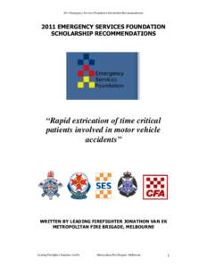 2011 Emergency Services Foundation Scholarship Recommendations[removed]EMERGENCY SERVICES FOUNDATION SCHOLARSHIP RECOMMENDATIONS  “Rapid extrication of time critical