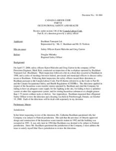 Decision No.: [removed]CANADA LABOUR CODE PART II OCCUPATIONAL SAFETY AND HEALTH Review under section 146 of the Canada Labour Code, Part II, of a direction given by a safety officer