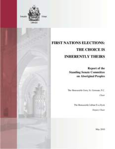 FIRST NATIONS ELECTIONS: THE CHOICE IS INHERENTLY THEIRS Report of the Standing Senate Committee on Aboriginal Peoples