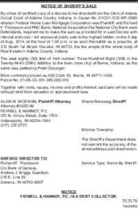 NOTICE OF SHERIFF’S SALE By virtue of certified copy of a decree to me directed from the Clerk of Adams Circuit Court of Adams County, Indiana, in Cause No. 01C01-1312-MF-0060 wherein Federal Home Loan Mortgage Corpora