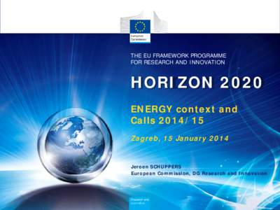 THE EU FRAMEWORK PROGRAMME FOR RESEARCH AND INNOVATION HORIZON 2020 ENERGY context and Calls[removed]
