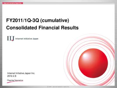 FY2011/1Q-3Q (cumulative) Consolidated Financial Results Internet Initiative Japan Inc