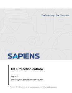 UK Protection outlook July 2013 Stuart Hayman, Senior Business Consultant For more information please visit us: www.sapiens.com, or contact us: [removed]