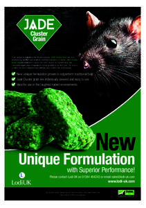Cluster Grain A new unique formulation to the UK pest controller. JADE Cluster Grain has been developed by our R&D team to ensure maximum palatability to rodents. JADE Cluster Grain contains a number of cereals from mill