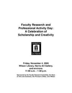 Faculty Research and Professional Activity Day: A Celebration of Scholarship and Creativity  Friday, November 4, 2005