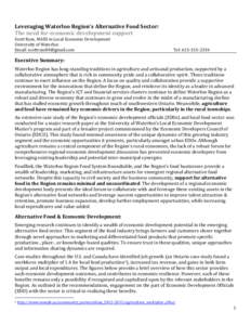 Leveraging Waterloo Region’s Alternative Food Sector: The need for economic development support Scott Ross, MAES in Local Economic Development University of Waterloo Email: 