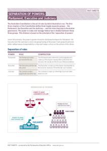 SEPARATION OF POWERS: Parliament, Executive and Judiciary The Australian Constitution is the set of rules by which Australia is run. The first three chapters of the Constitution define three largely separate groups – t