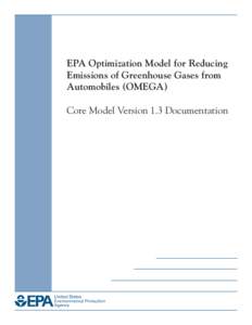 EPA Optimization Model for Reducing Emissions of Greenhouse Gases from Automobiles (OMEGA): Core Model Version 1.3 Documentation (EPA-420-B[removed], October 2010)