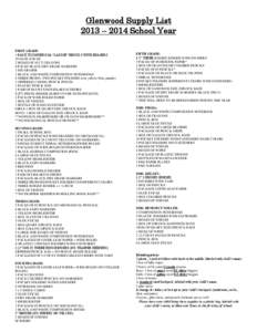 Glenwood Supply List 2013 – 2014 School Year FIRST GRADE: 1 PACK TICONDEROGA “LADDIE” PENCILS WITH ERASERS 10 GLUE STICKS 2 BOXES OF 16 CT CRAYONS