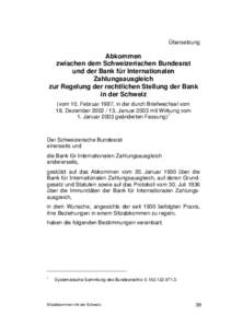 Abkommen zwischen dem Schweizerischen Bundesrat und der Bank für Internationalen Zahlungsausgleich zur Regelung der rechtlichen Stellung der Bank in der Schweiz