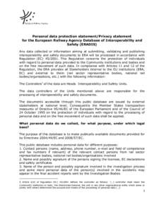 Personal data protection statement/Privacy statement for the European Railway Agency Database of Interoperability and Safety (ERADIS) Any data collected or information aiming at submitting, validating and publishing inte