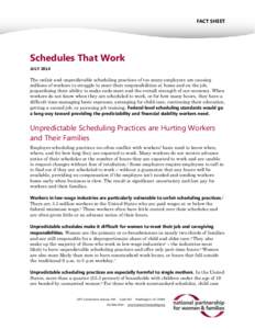 FACT SHEET  Schedules That Work JULYThe unfair and unpredictable scheduling practices of too many employers are causing