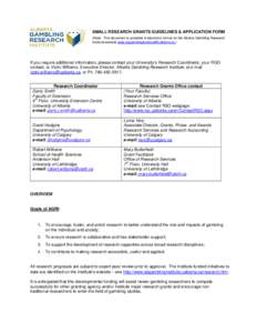 SMALL RESEARCH GRANTS GUIDELINES & APPLICATION FORM (Note: This document is available in electronic format on the Alberta Gambling Research Institute website .) If you require additiona