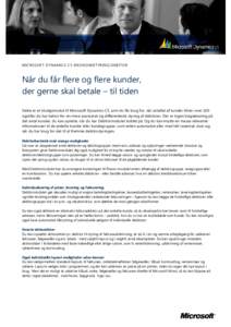 M I C RO S OF T D Y NAM I C S C 5 Ø KO NO M I S T YR I NG / D EB I T O R  Når du får flere og flere kunder, der gerne skal betale – til tiden Dette er et tilvalgsmodul til Microsoft Dynamics C5, som du får brug for