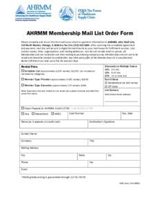 AHRMM Membership Mail List Order Form Please complete and return this form with your check or payment information to AHRMM, Attn: Mail Lists, 155 North Wacker, Chicago, ILor fax it toAfter receivi
