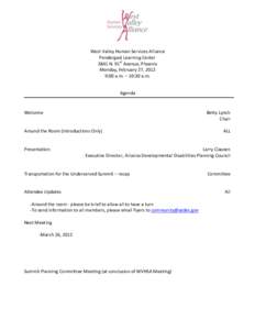 West Valley Human Services Alliance Pendergast Learning Center 3841 N. 91st Avenue, Phoenix Monday, February 27, 2012 9:00 a.m. – 10:30 a.m. Agenda